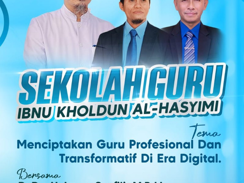 Sekolah Guru di Yayasan Ibnu Kholdun Al Hasyimi